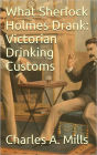 What Sherlock Holmes Drank: Victorian Drinking Customs