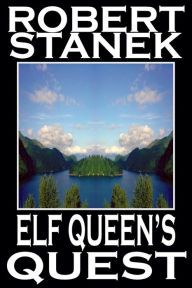 Title: Elf Queen's Quest (Epic Fantasy Series), Author: Robert Stanek