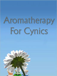Title: Aromatherapy for Cynics, Author: My App Builder
