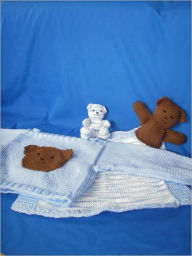 Title: Bears and Blankies (a collection of knitting patterns for children), Author: Beth Ferwerda