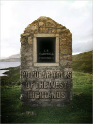 Title: Popular Tales Of The West Highlands- Volume I, Author: J. F. Campbell