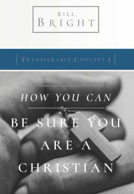 Title: How You Can Be Sure You are a Christian, Author: Bill Bright