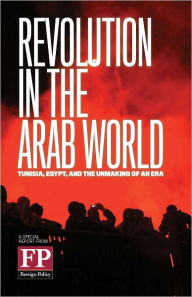 Title: Revolution in the Arab World: Tunisia, Egypt, And the Unmaking of an Era, Author: Marc Lynch