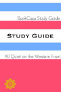 Study Guide: All Quiet On the Western Front (A BookCaps Study Guide)
