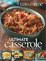 Title: Taste of Home Ultimate Casserole Cookbook, Author: Taste of Home
