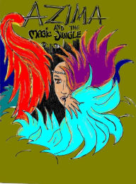 Title: Azima and the Magic Jungle, Author: Michael Phillips