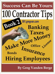 Title: 100 Tips For Contractors – Book 2, Author: G. Vanden Berge