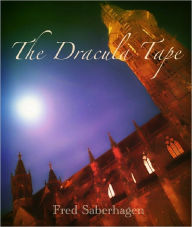 Title: The Dracula Tape, Author: Fred Saberhagen
