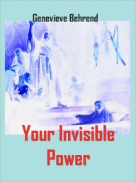 Title: Your Invisible Powers, Author: Genevieve Behrend