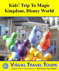 Title: DISNEY WORLD MAGIC KINGDOM KIDS' TOUR - A Self-guided Pictorial Walking Tour, Author: Lisa Fritscher