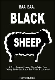 Title: Baa, Baa, Black Sheep: A Short Story and Nursery Rhyme Taken from 