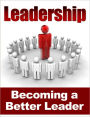 Leadership: Becoming a Better Leader