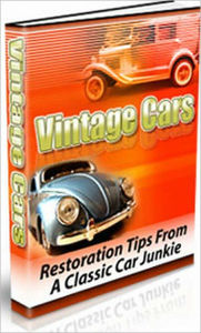 Title: Vintage Cars: Restoration Tips From A Classic Car Junkie, Author: Rod Miller