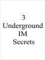 3 Underground IM secrets
