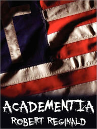 Title: Academentia: A Future Dystopia, Author: Robert Reginald