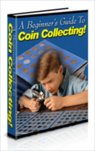 Coin Collecting - Beginner's Guide to Collecting Rare Coins