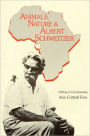 Animals, Nature and Albert Schweitzer