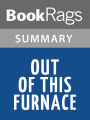 Out of This Furnace by Thomas Bell l Summary & Study Guide