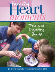 Title: Family Heart Moments, Author: Dr. Scott Turansky