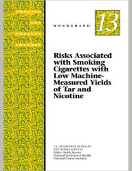 Risks Associated with Smoking Cigarettes with Low Machine- Measured Yields of Tar and Nicotine