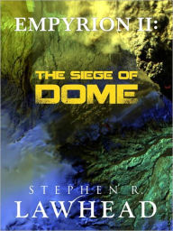 The Siege of Dome (Empyrion Saga Series #2)