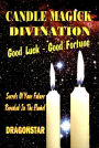 Candle Magick Divination : Good Luck - Good Fortune