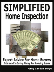 Title: Simplified Home Inspection, Author: Greg Vanden Berge