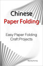 Chinese Paper Folding: Easy Paper Folding Craft Projects