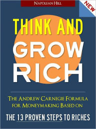 Title: THINK AND GROW RICH (UPDATED 2012 EDITION) Bestselling Book Newly Updated for 2012 w/ Success Quotes of OPRAH WINFREY, STEVE JOBS, WARREN BUFFETT AND SAM WALTON (Special Nook Edition) BY NAPOLEAN HILL Think and Grow Rich 15 MILLION COPIES SOLD! (NOOKbook), Author: Napolean Hill