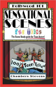 Sensational Scenes for Teens: The Scene-study guide for Teen Actors!