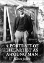 A Portrait of the Artist as a Young Man by James Joyce [Unabridged Edition]