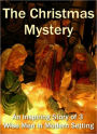 The Christmas Mystery - An Inspiring Story of 3 Wise Men in Modern Setting