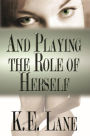 And Playing The Role of Herself