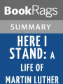 Here I Stand: A Life of Martin Luther by Roland Bainton l Summary & Study Guide