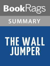 Title: The Wall Jumper by Peter Schneider l Summary & Study Guide, Author: BookRags