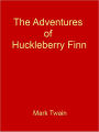Adventures of Huckleberry Finn - Illustrated images [NOOK eBook classics with optimized navigation]