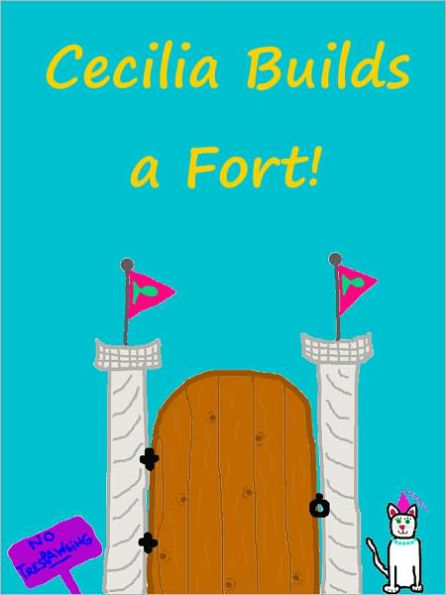 Cecilia Builds a Fort (full color)