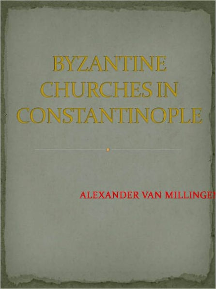 Byzantine Churches In Constantinople - New Century Edition with DirectLink Technology