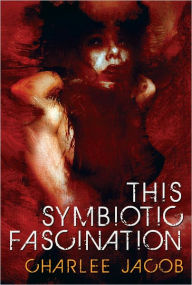 This Symbiotic Fascination