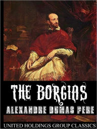 Title: The Borgias, Author: Alexandre Dumas