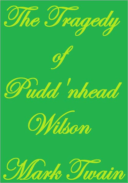 THE TRAGEDY OF PUDD'NHEAD WILSON