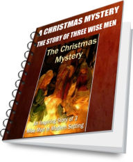 Title: A Christmas Mystery-The Story of Three Wise Men, Author: William Locke