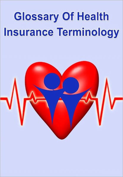 Glossary of Health Insurance Terminology
