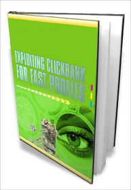 Title: Exploiting Clickbank For Fast Profits, Author: Anonymous