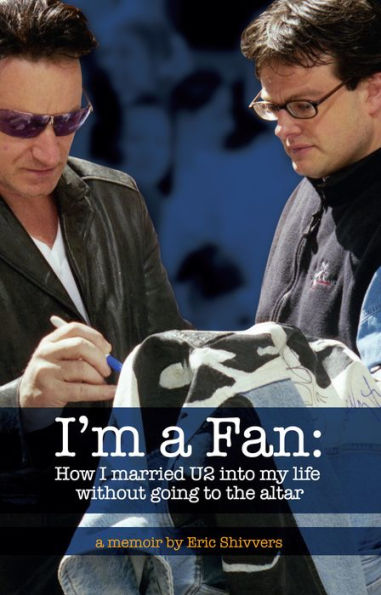 I’m a Fan: How I married U2 into my life without going