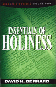 Title: Essentials of Holiness, Author: David K. Bernard