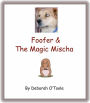 Foofer & the Magic Mischa