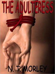 THE ADULTERESS: A Novel of Bondage and Beyond