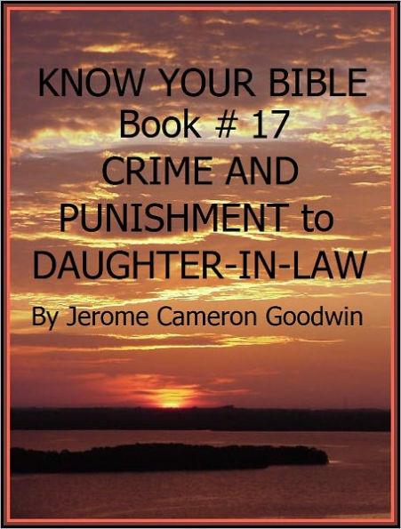 CRIME AND PUNISHMENT to DAUGHTER-IN-LAW - Book 17 - Know Your Bible