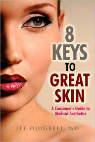 Title: 8 Keys to Great Skin, Author: Ife Ojugbeli